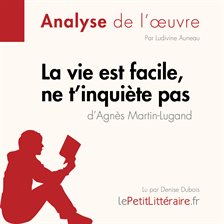 Cover image for vie est facile, ne t'inquiète pas d'Agnès Martin-Lugand (Fiche de lecture), La
