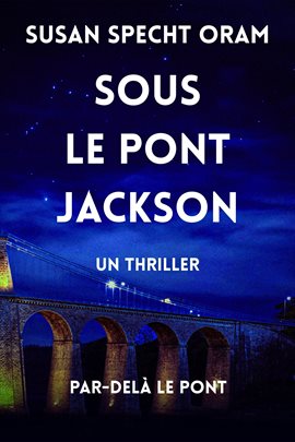 Sous le Pont Jackson