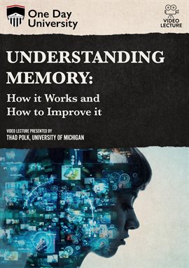 Cover image for Understanding Memory: How It Works and How to Improve It