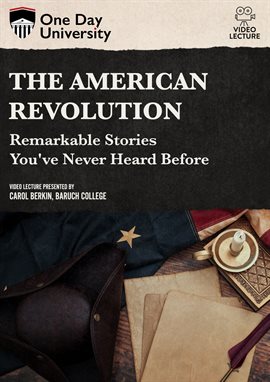 Cover image for The American Revolution: Remarkable Stories You've Never Heard Before