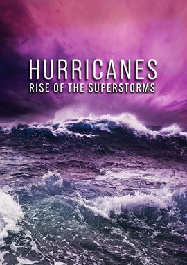 Cover image for Hurricanes: Rise of the Super Storms
