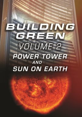 Cover image for Building Green - Volume 2: Power Tower and Sun on Earth