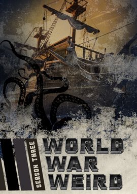Cover image for World War Weird: Season 3: Episode 8
