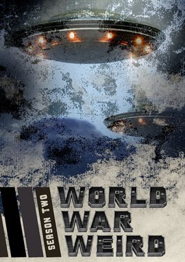 Cover image for World War Weird: Season 2, Episode 3
