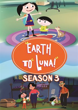 Cover image for Earth to Luna: Season Three, Episode One