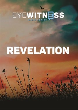 Cover image for Eyewitness Bible Series: Revelation