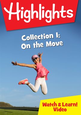 Cover image for Highlights Watch & Learn Collection 1: On the Move