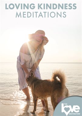 Cover image for The Love Destination Courses: Loving Kindness Meditations