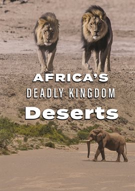 Cover image for Africa's Deadly Kingdom: Deserts