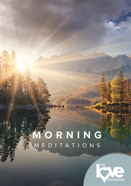 Cover image for The Love Destination Courses: Morning Meditations