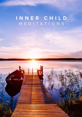 Cover image for The Love Destination Courses: Inner Child Meditations