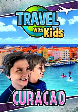 Cover image for Travel with Kids: Curacao