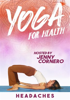 Cover image for Yoga for Health with Jenny Cornero: Headaches