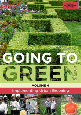 Cover image for Going to Green Vol. 4: Urban Agriculture and Community Gardens