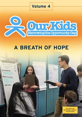 Cover image for Our Kids: Narrowing the Opportunity Gap - Vol. 4: A Breath Of Hope