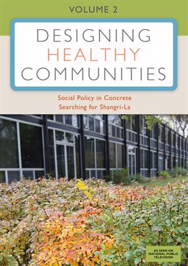 Cover image for Designing Healthy Communities - Volume 2: Social Policy in Concrete