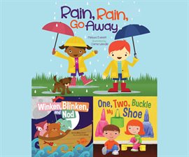 Cover image for Rain, Rain, Go Away; Winken, Blinken, and Nod; & One, Two, Buckle My Shoe