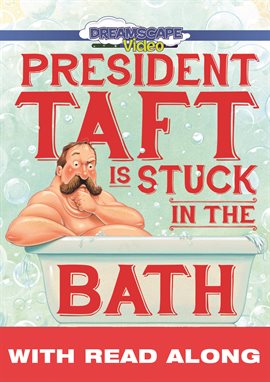 Cover image for President Taft is Stuck in the Bath (Read Along)