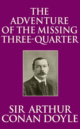 Cover image for The Adventure Of The Missing Three-Quarter