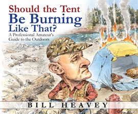 Cover image for Should the Tent Be Burning Like That?