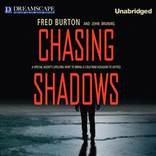 Cover image for Chasing Shadows: A Special Agent's Lifelong Hunt to Bring a Cold Wa