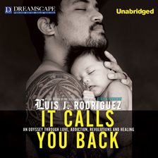 Imagen de portada para It Calls You Back: An Odyssey through Love, Addiction, Revolutions