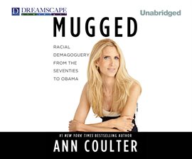 Cover image for Mugged: Racial Demagoguery from the Seventies to Obama