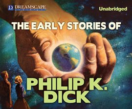Cover image for The Early Stories of Philip K. Dick