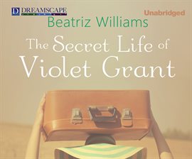 The Secret Life of Violet Grant (The Schuyler Sisters Novels Book