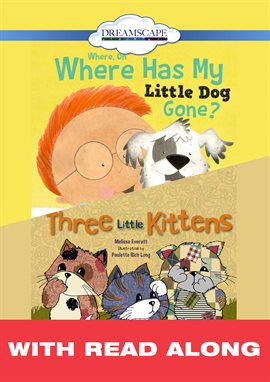 Cover image for Where, Oh, Where Has My Little Dog Gone?; & Three Little Kittens (Read Along)