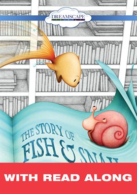 Cover image for The Story of Fish & Snail (Read Along)