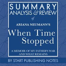 Cover image for Summary, Analysis, and Review of Ariana Neumann's When Time Stopped