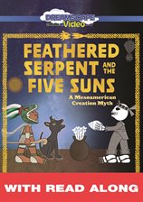Cover image for Feathered Serpent and the Five Suns: A Mesoamerican Creation Myth (Read Along)