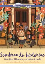 Cover image for Sembrando historias: Pura Belpré: bibliotecaria y narradora de cuentos