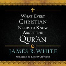 Cover image for What Every Christian Needs to Know About the Qur'an