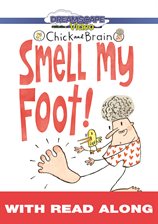 Cover image for Chick and Brain: Smell My Foot! (Read Along)
