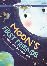 Cover image for Moon's First Friends: One Giant Leap for Friendship