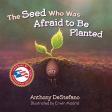 Cover image for The Seed Who Was Afraid to Be Planted