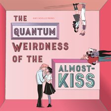 Cover image for The Quantum Weirdness of the Almost-Kiss