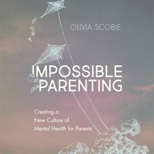 Impossible Parenting