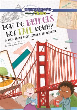 Cover image for How Do Bridges Not Fall Down?: A Film About Architecture & Engineering