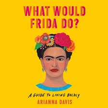 Cover image for What Would Frida Do?