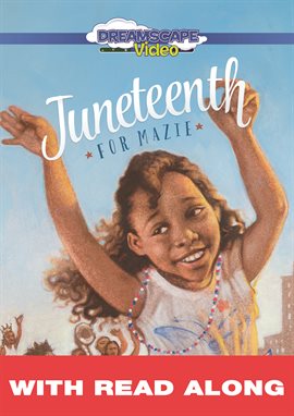 Cover image for Juneteenth For Mazie (Read Along)