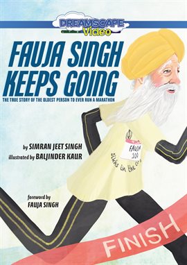 Cover image for Fauja Singh Keeps Going: The True Story of the Oldest Person to Ever Run a Marathon
