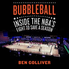 Cover image for Bubbleball: Inside the NBA's Fight to Save a Season