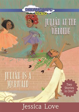 Julián Stories: Julián Is a Mermaid & Julián at the Wedding