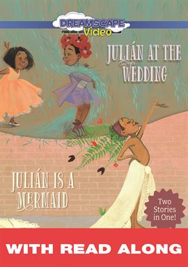 Cover image for Julián Stories: Julián Is a Mermaid & Julián at the Wedding (Read Along)