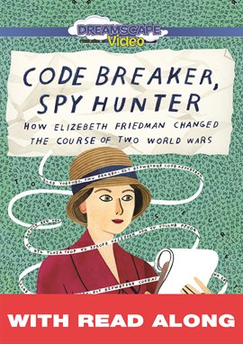 Cover image for Code Breaker, Spy Hunter: How Elizebeth Friedman Changed the Course of Two World Wars (Read Along)