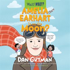 Imagen de portada para Amelia Earhart Is on the Moon?