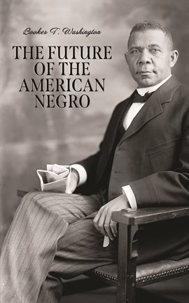 Imagen de portada para The Future of the American Negro